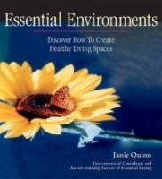 Essential Environments : Discover How to Create Healthy Living Spaces (Essential Living series) артикул 4801a.