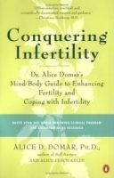 Conquering Infertility: Dr Alice Domar's Mind/Body Guide to Enhancing Fertility and Coping With Infertility артикул 4829a.