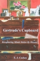 Gertrude's Cupboard: Recapturing Minds Stolen by Disease артикул 4847a.