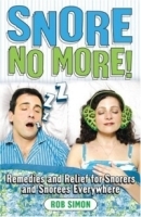 Snore No More! : Remedies and Relief for Snorers and Snorees Everywhere артикул 4866a.