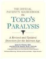 The Official Patient's Sourcebook On Todd's Paralysis: Directory For The Internet Age артикул 4883a.
