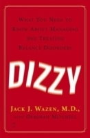 Dizzy : What You Need to Know About Managing and Treating Balance Disorders артикул 4894a.