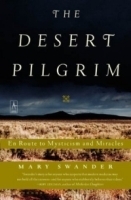 The Desert Pilgrim : En Route to Mysticism and Miracles артикул 4901a.
