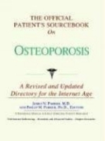 The Official Patient's Sourcebook on Osteoporosis: A Revised and Updated Directory for the Internet Age артикул 4929a.