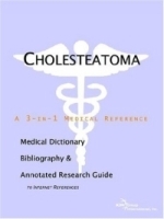 Cholesteatoma: A Medical Dictionary, Bibliography, And Annotated Research Guide To Internet References артикул 4963a.