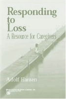 Responding to Loss: a Resource for Caregivers (Death, Value, and Meaning) (Death, Value, and Meaning Series) артикул 5018a.