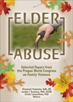 Elder Abuse: Selected Papers From The Prague World Congress On Family Violence (The Journal of Elder Abuse & Neglect Monographic Separates) артикул 5031a.