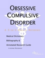 Obsessive Compulsive Disorder: A Medical Dictionary, Bibliography, And Annotated Research Guide To Internet References артикул 5048a.