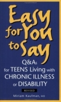 Easy For You To Say: Q & As For Teens Living With Chronic Illness Or Disabilities артикул 5055a.