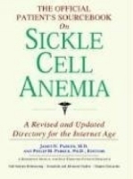 The Official Patient's Sourcebook on Sickle Cell Anemia: Directory for the Internet Age артикул 5066a.