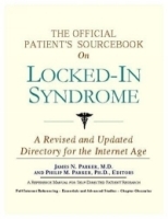 The Official Patient's Sourcebook On Locked-in Syndrome: Directory For The Internet Age артикул 5072a.