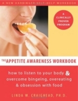 The Appetite Awareness Workbook: How to Listen to Your Body And Overcome Bingeing, Overeating, & Obsession With Food артикул 5079a.
