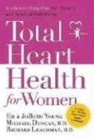 Total Heart Health for Women : A Life-Enriching Plan for Physical & Spiritual Well-Being артикул 4804a.