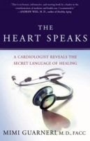 The Heart Speaks : A Cardiologist Reveals the Secret Language of Healing артикул 4807a.