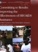 Committing to Results: Improving the Effectiveness of HIV/AIDS Assistance (Operations Evaluation Studies) артикул 4845a.