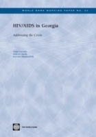 HIV/AIDS in Georgia: Addressing the Crisis (World Bank Working Papers) артикул 4859a.