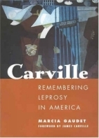 Carville: Remembering Leprosy In America артикул 4882a.