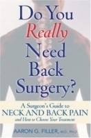 Do You Really Need Back Surgery?: A Surgeon's Guide to Neck and Back Pain and How to Choose Your Treatment артикул 4888a.